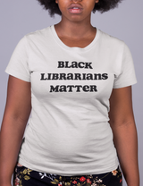 Black Librarians Matter short sleeve t-shirt (Ladies' cut)