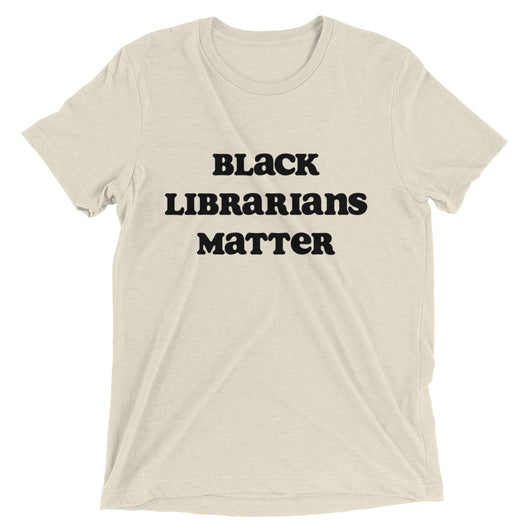Black Librarians Matter Tee  - Unisex Fit